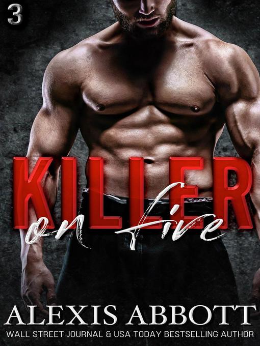 Title details for Killer on Fire--A Bad Boy Mafia Romance by Alexis Abbott - Available